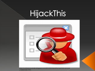 http://caniborrowadolla.blogspot.com/2012/05/hijackthis-tool-that-remove-
undeletable.html
 