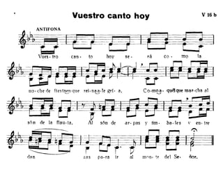 Vuestro canto hoy V 16 b
~B~F~_c~~~J~---...,¡pVues. tro can· to hoy se . rá ca . mo la
~~ot~~H=t!!~
no· che de fiestaen que rei·naa· Te gri· a, Co·moa· qué! que mar·cha al'-' '-' ~
~~-tJ~gtJ
s6n de la flau·ta, Al són de aro pas y tim· ba·les . en· tre
~f~i~~~trffl ~m~1dan zas pa-ra ir al ID"n· t'C' del Se· ñor.
 