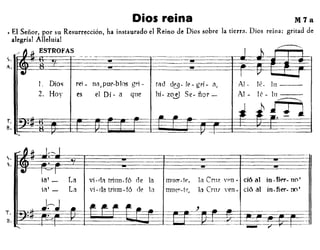 Dios reina M7a
• El Señor, por su Resurrección, ha instaurado el Reino de Dios sobre la tierra. Dios reina: gritad de
alegría! Al1e1uia!
5.
A.
r.
B.
T.
:1.
/ , .¡.¡. ESTROFAS I ~ I
•
~ I V -¡: I
...
1. Díoo; rei- naI pUIó'-blos gri- rad d~- le- gri- a, Al - lé .. lu
2. Hoy es el Dí - a que hí. lOel Se- ñor- Al - Ié· lu---'
~ J--rlJ- -• - ~f. '311", - . .
,
,
-
... ',¡lo L..___ ,
..
• I ~ I
ia' _ La vi .. ñ?l triun- fó ele la muer-le, l?l Crin v"n - ció al in _fil'T_no'
la' - La vi . da trilm - fó de la muer.le, la Cml ven - ció al in.fier- ll(l'
J;--J • ~.fI.~ ~ • - J
-,
, ,
'-..-/ ,
"'-
- "'"
¡
 