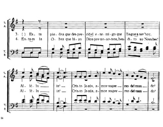 36
S.
A.
T.
B.
S.
A.
T.
B.
'" ~ jJ, ... ..
J r: 7
3· ( ) Es- ta pie- dra que des-pre- ció.!J e - ne - mi - go que lIe-gu~ ser ;oy.
4. Es- ta es la O- bra que hi - zo Dios por no - so-tros. bffi- di- ta su ~om-bre!
'--"'
~- J-J )) JJ"-; .J J l .J~..J :=~:..:..
.
..
,~¡¡ I ~ r r 1 1", I -
, ~ 1........."", , ;;;;;::::-..
.. .el T ~ ~ I 1=1 ..- - - .~
~
Al - lé- 111 __ ia
'
_ Cris-to fe-sú,>. a- mor su-pre- mo delmun- do'
Al- Ié- Iu __ ¡a'- Cris-to Je-sús. a- mor sn-pre- mo dt>Imon- do'
¡¡{tJ .J:-J. mJ ¡, J.j) .;~~ l.i'J. J: .'-"
 
