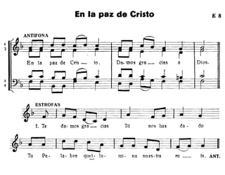 En la paz de Cristo E 8
J
'2
En la paz de Cris - to, Da. mos gra_ cias a Dios.
n .J n 1 J3
4
doda .
~
ESl'ROFA~
========~~ ~~¡J~======
1. Te da· mas gra - CiBS Tú nos has
~4~g¡~4-~
Tu Pa· la· br~ quei·1u. mi· na nues·tra ro _ tao ANT.
~
 