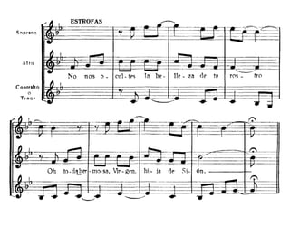Soprano
Alto
eonfrafto
o
Tenor
,/ ~ I
ESTROFAS .--. .._--.--.--. ----.~~....~
-J-.- --+.
U - J
t I
- .......
41
- -No nos 0- cul- te''> la be - 11e - za de t11 ros - tro
~ I
......
.' ~-- ... - ... .,¡ ii
, 1. ____
- - ..-. --.-- -- t:
J---a---. -~
4
,. I
- .. --
- I
'",I
........, ""'-- 1'"" .
-~- ' -
• Oh to-daher - --- l'
- mo-sa, Vir - gen, hi - ¡a M 5'i - ón.
fJ
~,
I
- r:"I
,el ..,¡.- .~.. - -....---- ... -.- -
 