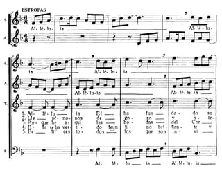 -
~~~ ~~-=-=---=-=-- .~----=- -
- - - - -
-..- te-I +--=i -
-
f-+ -
-----lu· ia Al· lé· lu
- -1 ---t- -"'f- --t t t =--i.=
•
Al· lé
A.
ESTROFAS
s·I~---=m
s.
A
T.
R
./ ~ , , .
==m-~~H..~ ~.-
___o
.~---t--t-. V-f - -1-1-
~v: ~ - -
.-
la - Al· té· lu· ía
[-jO-. -' , --- 1--- F--1
1-«1-" . . -f '_-::t_
." --- .~. - .. -At· lé· lu·la Al· lé·lu· ia __
- -..
=--~
.
41 "--" '---'"
EI- ha fun _ da . <101. Al· lé. lu- la su
2.Lte_ n~· mo- nos de -- go· zo -
Jel
a . le·
,. Por- que he a· quf las - DO . das - Cor __
4. E· na se ha ves· ti . do deun li· no brl. TIan· te y
5. Fe_ l~./
ces ta . dos~ los que son in . vit· --
,. -. . -
-
- -
-At· lé· lu __ 11'- Al.l<S.lu. ia--
 
