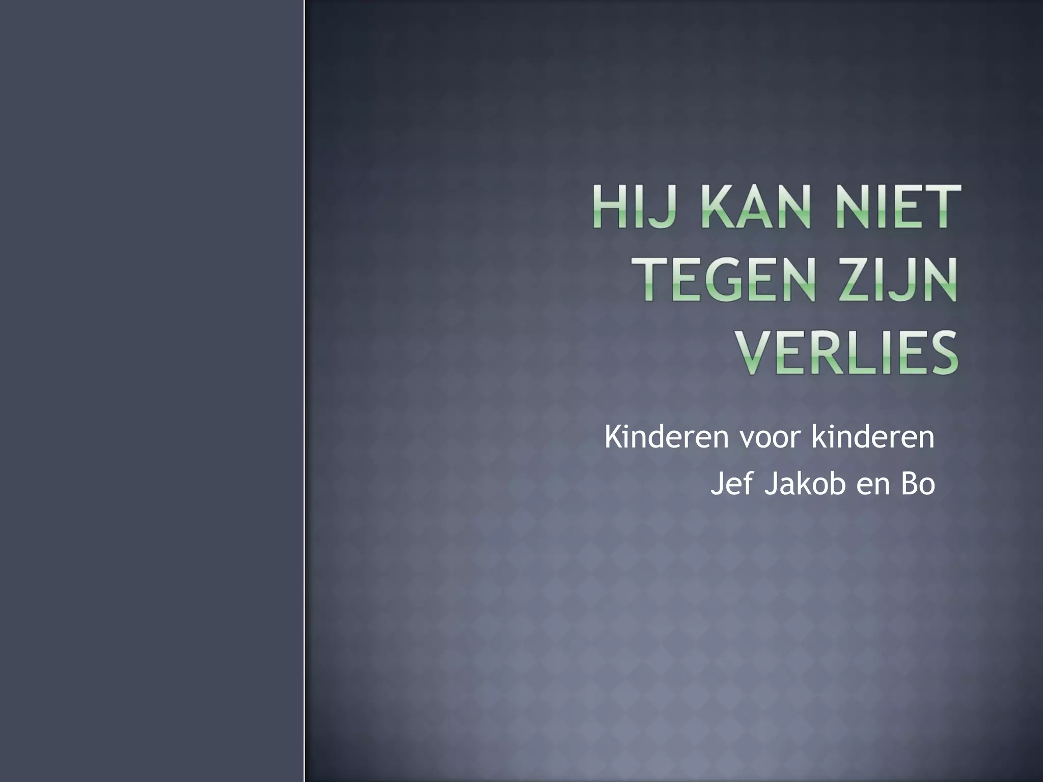 Hij kan niet tegen zijn verlies | PPT