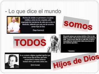 - Lo que dice el mundo
TODOS
 