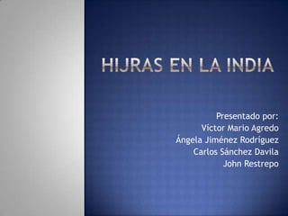 Presentado por:
Víctor Mario Agredo
Ángela Jiménez Rodríguez
Carlos Sánchez Davila
John Restrepo
 