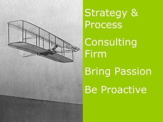 Strategy &
Process
Consulting
Firm
Bring Passion
Be Proactive

        henryjacob.com
 