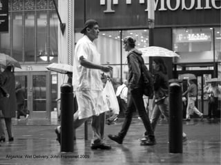 Argazkia: Wet Delivery. John Fraissinet.2009
 