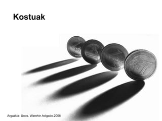 Kostuak




Argazkia: Unos. Warehin.holgado.2006
 