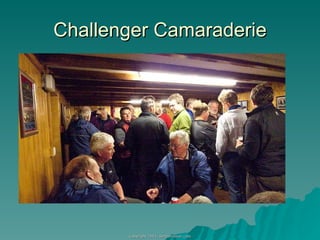 Challenger Camaraderie 