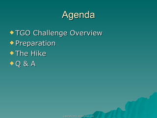 Agenda TGO Challenge Overview Preparation The Hike Q & A 