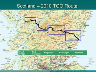 Scotland – 2010 TGO Route Shiel  Bridge Fort Augustus Kinguissie Lochnagar Montrose 
