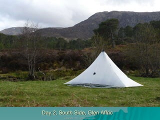 Day 2, South Side, Glen Affric 