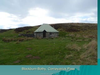 Blackburn Bothy, Corrieyairick Pass 