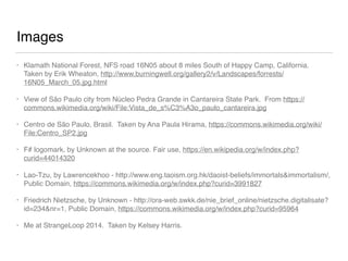 Images
• Klamath National Forest, NFS road 16N05 about 8 miles South of Happy Camp, California.
Taken by Erik Wheaton, http://www.burningwell.org/gallery2/v/Landscapes/forrests/
16N05_March_05.jpg.html
• View of São Paulo city from Núcleo Pedra Grande in Cantareira State Park. From https://
commons.wikimedia.org/wiki/File:Vista_de_s%C3%A3o_paulo_cantareira.jpg
• Centro de São Paulo, Brasil. Taken by Ana Paula Hirama, https://commons.wikimedia.org/wiki/
File:Centro_SP2.jpg
• F# logomark, by Unknown at the source. Fair use, https://en.wikipedia.org/w/index.php?
curid=44014320
• Lao-Tzu, by Lawrencekhoo - http://www.eng.taoism.org.hk/daoist-beliefs/immortals&immortalism/,
Public Domain, https://commons.wikimedia.org/w/index.php?curid=3991827
• Friedrich Nietzsche, by Unknown - http://ora-web.swkk.de/nie_brief_online/nietzsche.digitalisate?
id=234&nr=1, Public Domain, https://commons.wikimedia.org/w/index.php?curid=95964
• Me at StrangeLoop 2014. Taken by Kelsey Harris.
 