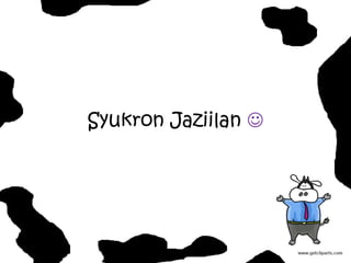 Syukron Jaziilan 
 