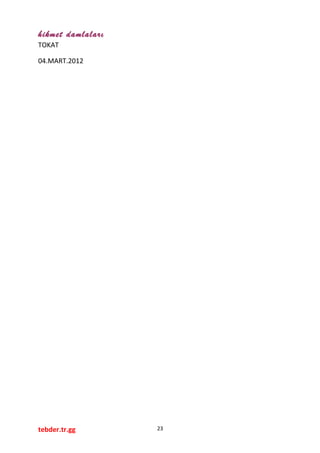 hikmet damlaları
TOKAT
04.MART.2012
tebder.tr.gg 23
 