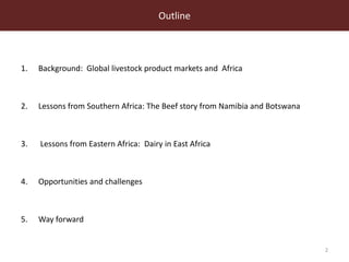 Linking famers to (high value) livestock product markets: Opportunities and challenges in southern and eastern Africa 