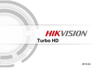 1
Turbo HD
2015.04
 