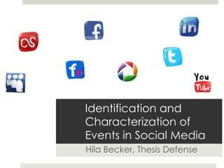 Identification and Characterization of Events in Social Media 	Hila Becker, Thesis Defense 