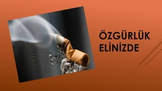 ÖZGÜRLÜK
ELİNİZDE
 