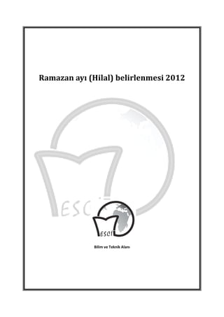 Ramazan ayı (Hilal) belirlenmesi 2012




             Bilim ve Teknik Alanı
 