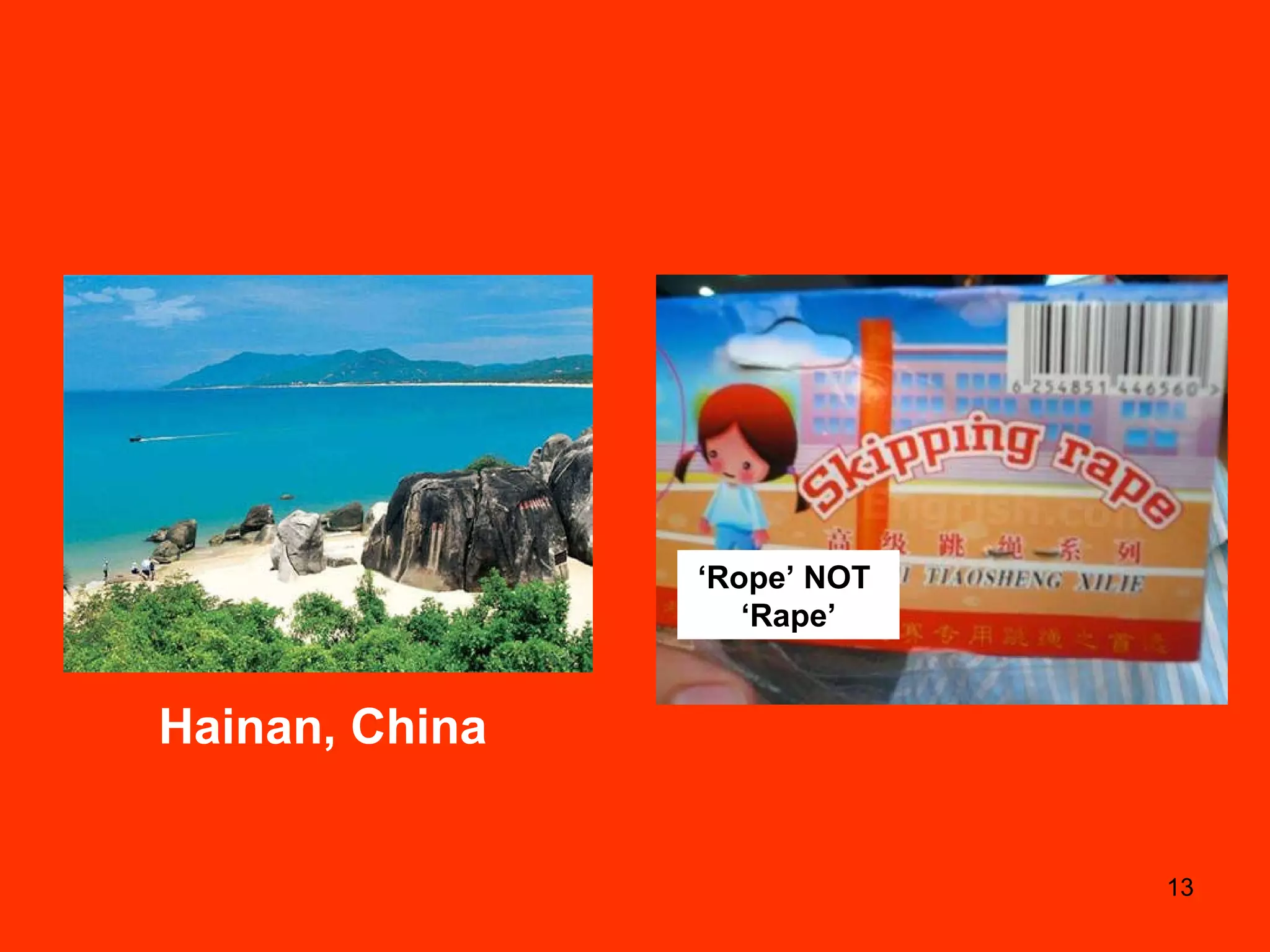 ‘ Rope’ NOT ‘Rape’ Hainan, China