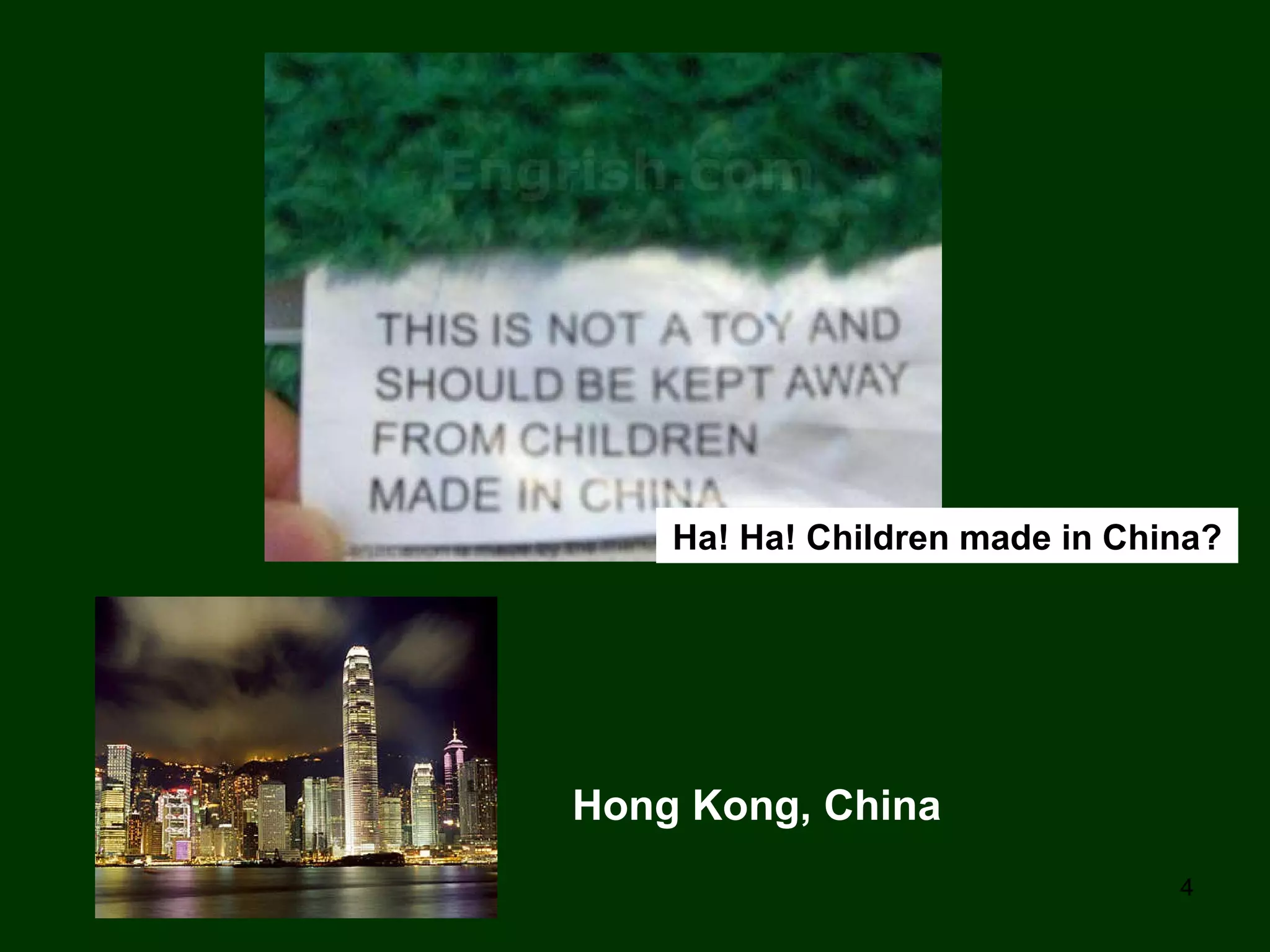 Ha! Ha! Children made in China? Hong Kong, China
