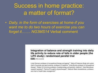 Success in home practice:
a matter of format?
• Daily, in the form of exercises at home-if you
want me to do two hours of exercise you can
forget it……. NG3MS14 Verbal comment
 