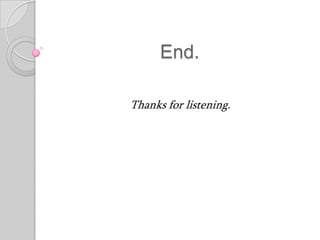 End.

Thanks for listening.
 