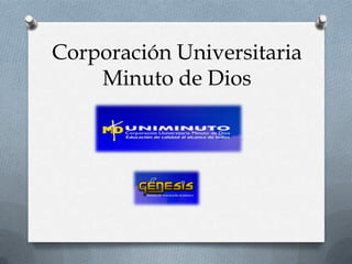 Corporación Universitaria
Minuto de Dios
 