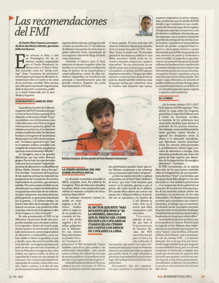 Las recomendaciones
delFM I
(A JavierDiez Conseco, en recuer­
do de su claridady valentía, que tanta
falta nos hacen)
E
sta semana se lleva a cabo
en Washington DC las re­
uniones anuales organizadas
por el Fondo Monetario In­
ternacional y el Banco Mun­
dial conocidas como los “spring meet-
ings”. Estas “reuniones de primavera”
son el espacio principal de discusión in­
ternacional sobre el rumbo y los retos
de la economía mundial. Esta semana
han sido particularmente importantes,
dada la situación económica, políti­
ca y social impactada por la pan­
demia y la guerra.
GUEORGUIEVA ABRE EL PISO
Laspalabras iniciales de la directo­
ragerente delFMI Kristalina Georgie-
va son un buen balance general de la
situación,yvalelapenacitarla; “En po­
cas palabras: nos enfrentamos a una
crisis sobre otra crisis. Este es un gran
revés para la recuperación global. En
términos económicos, el crecimiento
esbajoylainflación sube. En términos
humanos, los ingresos delas personas
disminuyen ylas dificultades aumen­
tan”. Su balance general es que “este
es el entorno político mundial más
complejo denuestravida, queplantea
opciones tremendamente difíciles”.
La Georgieva marcó las grandes
diferencias que hay entre diversos
grupos. Porun lado, los más afectados
como son las economías “importado­
ras netas dealimentos y combustibles en
Africa, Medio Oriente, Asia y Europa”.
Por otro lado, “el aumento de los precios
de las materias primas ha mejorado las
perspectivas de crecimiento de muchos
exportadores de petróleo, gas natural y
metales. Peroestos países también seven
afectadosporunamayorincertidumbrey
sus ganancias están lejos de ser suficien­
tes para compensar una desaceleración
global general, en gran parte impulsada
por la guerra(...) Al mismo tiempo, los
precios más altos de la energía y los ali­
mentos se suman a las presiones infla­
cionarias, reduciendo los ingresos reales
de los hogares en todo el mundo”.
En esta presentación el FMI ve las
diferentes situaciones desde una pers­
pectiva mundial, pero este gran contras­
te se reproduce dentro de nuestro país,
donde tenemos interiormente esos dos
lados delamoneda: somos importadores
de alimentos y combustibles, y por eso
han subido el diésel, la gasolina, el pan
y el pollo, y por ello nuestro pueblo está
muyafectado. Los hogares peruanos son
parte de esos que en todo el mundo, al
decir de Kristalina Georgieva, han visto
reducir sus ingresos reales, es decir, su
capacidad de compra de una canasta de
consumo. Pero nuestro país también es
exportador de metales, como cobre, oro,
zinc, hierro y plomo, y el alza de esos
precios ha aumentado enormemente los
ingresos delas mineras; sus ingresos adi­
cionales ya exceden los 17 mil millones
de dólares y sus precios de venta han se­
guido subiendo. Parte, minoritaria, de
esos ingresos adicionales llega al Estado
como impuestos.
Haciendo el balance para el Perú,
mientras el impacto negativo sobre las
familias es casi automático mediante las
alzas de precios de las importadoras y
comerdalizadoras, varias de ellas ver­
daderos oligopolios, los beneficios son
principal e inmediatamente para las
grandes mineras, llegando una parte
más lentamente al Estado.
LAVISIÓN MUNDIAL DEL FMI
SOBRE POLÍTICA FISCAL
La situación económica mundial es
difícil, compleja, dura. En palabras de
Georgieva: “Para abordar estos desafíos,
los países deben estar preparados para
utilizar el conjunto completo de herra­
mientas disponibles”.
En semanas anteriores hemos in­
sistido en estas
páginas y en di­
versos medios
sobre la urgencia
de no quedamos
cruzados de bra­
zos y dar ayuda
urgente a las fa­
milias golpeadas
por la inflación.
En esa misma
línea, esta semana
en el marco de es­
tas “reuniones de
primavera” el FMI recomienda “tomar
medidas específicas para ayudar a las
poblaciones vulnerables... esto puede
tomar la forma de reducir las facturas
de servicios públicos o la transferencia de
efectivo a los hogares debajos ingresos”.
Sobre las mejorespolíticas definanzas
públicas en esta coyuntura, el FMI ha
hecho un informe específico quepresentó
PEDROFRANCKE
el lunes pasado. El autor principal del
informe, eldirectoradjuntoparaestudios
de la economía mundial del FMI, Jean-
Marc Natal, lo explicó así: “El principio
general de las finanzas públicas es que
debes encontrar dónde están los re­
cursos e intentar compensar a quienes
más sufren”. En esa orientación, de ver
dónde están esos recursos para ayudar
a los pobres, el análisis del FMI plantea
impuestos más altos: “Al igual que debe
hacerse y a veces se hace después de las
guerras, donde también mientras unas
empresas luchan por sobrevivir otras
se vuelven más boyantes que nunca,
los gobernantes pueden hacer que es­
tas últimas compensen a las primeras
con un impuesto adicionaly temporal”.
¿Cómo se puede entender y aplicar
esta política en el Perú? Está clarísimo:
el sector que está “más boyante que
nunca” es la minería, gracias a que el
precio del cobre excede los 4 dólares
60 cuando ellos cubren sus costos con
menos de 2 dólares la libra y el precio
del oro se aproxima a la barrera de
2 mil dólares la
onza. Este es el
sector que debe
compensar a los
afectados.
T e n e m o s ,
además, el estu­
dio que hizo el
D epartam ento
de Asuntos Fis­
cales del FMI
específicamente
para el Perú y ha
sido publicado el
mes pasado, que analizó las reglas trib­
utarias peruanas para atraer inversiones
mineras y encontró que había un espacio
para poder elevar la carga tributaria a
ese sector manteniéndonos en el mismo
lugar del ranking internacional de com-
petitividad.
Resumiendo, hay dos argumen­
tos para sustentar la conveniencia de
mayores impuestos al sector minero,
bajo condiciones que el estudio del FMI
detalla y que consisten en una combi­
nación de elevar las tasas de las regalías,
el impuesto especial a la minería y a los
dividendos o utilidades distribuidas por
las empresas a sus accionistas (impuesto
que tiene la ventaja de incentivar la re­
inversión). La primera es que podemos
hacerlo sin perder competitividad re­
specto a otros países mineros, asunto
demostrado por el FMI comparando con
una veintena de países y territorios a
nivel mundial. La segunda es que esta­
mos en un momento excepcional, donde
millones de familias se han empobrecido
y al mismo tiempo el sector minero está
obteniendo ganancias extraordinarias,
con precios incluso superiores a los ya
muy altos que tenían el año pasado. Una
mayor carga tributaria a la minería se
justifica desde una mirada delargo plazo
y competitividad minera, y también en
el corto plazo para dar apoyo urgente
a quienes sufren pobreza.
EL COMBO
¿Es lo mejor rebajar IGV o ISC?
Nuevamente el FMI responde: “Para
aliviar la carga sobre los hogares,
garantizar la seguridad alimentaria
y evitar las tensiones sociales,
la mayoría de los gobiernos han
anunciado medidas para limitar el
aumento de los precios internos.
Sin embargo, estas medidas podrían
tener grandes costos fiscales y
agravar los desajustes entre la
oferta y la demanda mundiales,
que ejercerían nuevas presiones
sobre los precios internacionales
y, posiblemente, darían lugar a es­
casez de alimentos y energía. Esta
situación perjudicaría aún más a los
países de bajo ingreso que depen­
den de la importación de energía y
alimentos”. Clarísimo.
El FMI recomienda, en la misma
dirección de los que hemos insistido
sobre el otorgamiento de una transfer­
encia directa o “bono”a las familias, que
“el apoyo fiscal debe dirigirse a los más
afectados y a los ámbitos prioritarios
(...) Las respuestas de los gobiernos al
aumento de los precios internaciona­
les de las materias primas deben dar
prioridad a la protección de los más
vulnerables. Un objetivo fundamental
es evitar que se produzca una crisis al­
imentaria, al tiempo que se mantiene
la cohesión social. Los países con redes
de protección social pueden desplegar
transferencias monetarias temporales y
focalizadas en los grupos vulnerables”.
Las transferencias son un dinero que
no se queda en el camino. Nuestro país
ha logrado en los últimos años imple-
mentar un mecanismo para apoyar con
estos “bonos”a las familias, utilizando
el Banco de la Nación -que va avanzan­
do con las cuentas DNI- y el sistema
bancario. Eso es lo que hay que hacer.
Desde luego también hay que asegurar
la sostenibilidad fiscal, pero no siendo
amarretes ni limitando a migajas una
ayuda que se necesita de urgencia sino
haciendo que quienes concentran mu­
cha riqueza, y hoy tienen ganancias ex­
traordinarias, colaboren con el pueblo y
la nación en este momento de extrema
dificultad»
Kristalina Georgieva, directora gerente del Fondo Monetario Internacional.
EL SECTORQUE ESTÁ “MÁS
BOYANTE QUE NUNCA” ES
LAMINERÍA, GRACIASA
QUE EL PRECIO DEL COBRE
EXCEDE LOS4 DÓLARES 60
CUANDO ELLOS CUBREN
SUS COSTOS CON MENOS
DE 2 DÓLARES LALIBRA
22 * 04 * 2022 1 1 HILDEBRANDT EN SUSTRECE
 