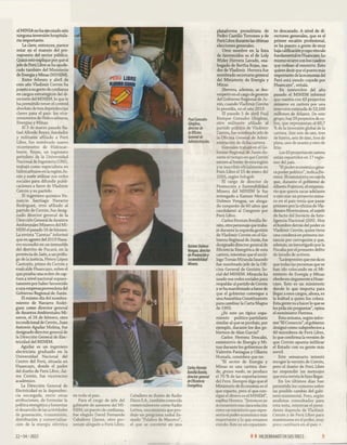 el MINSAno ha ejecutado aún
ninguna inversión hospitala­
ria importante.
La clave, entonces, parece
estar en el manejo del pre­
supuesto del sector público.
Quizá esto explique por qué el
jefe de Perú Libre se ha apode­
rado también del Ministerio
de Energía y Minas (MINEM).
Entre febrero y abril de
este año Vladimir Cerrón ha
puesto a su gente de confianza
en cargos estratégicos del di­
rectorio del MINEM, lo que le
ha permitido tener el control
absoluto de tres dependencias
claves para el país: los vice­
ministerios de Hidrocarburos,
Energías y Minas.
El 3 de marzo pasado Ra­
fael Alfredo Reyes, fundador
y militante afiliado a Perú
Libre, fue nombrado nuevo
viceministro de Hidrocar­
buros. Reyes, un ingeniero
petrolero de la Universidad
Nacional de Ingeniería (UNI),
trabajó como especialista en
hidrocarburos en la región Ju-
nín y suele utilizar sus redes
sociales para difundir publi­
caciones a favor de Vladimir
Cerrón y su partido.
El ingeniero químico Ve­
nancio Santiago Navarro
Rodríguez, otro afiliado al
partido de Cerrón, fue desig­
nado director general de la
Dirección General de Asuntos
Ambientales Mineros del MI-
NEM el pasado 16 de febrero.
La revista “Caretas”informó
que en agosto del 2019 Nava­
rro escondió en un inmueble
del distrito de Pucará, en la
provincia de Jaén, a un prófu­
go de la justicia, Henry López
Cantorín, primo de Cerrón y
exalcalde Huancayo, sobre el
que pesaba una orden de cap­
tura a nivel nacional supues­
tamente por haber favorecido
a una empresa proveedora del
Gobierno Regional de Junín.
El mismo día del nombra­
miento de Navarro Rodrí­
guez como director general
de Asuntos Ambientales Mi­
neros, el 16 de febrero, otro
incondicional de Cerrón, Juan
Antonio Aguilar Molina, fue
designado director general de
la Dirección General de Elec­
tricidad del MINEM.
Aguilar es un ingeniero
electricista graduado en la
Universidad Nacional del
Centro del Perú, situada en
Huancayo, donde el padre
del dueño de Perú Libre, Jai­
me Cerrón, fue vicerrector
académico.
La Dirección General de
Electricidad es la dependen­
cia encargada, entre otras
atribuciones, de formular la
política energética y fomentar
el desarrollo de las actividades
de generación, transmisión,
distribución y comercializa­
ción de la energía eléctrica
en todo el país.
Para el cargo de jefe del
gabinete de asesores del MI-
NEM, un puesto de confianza,
fue elegido David Femando
Caballero Llanos, otro per­
sonaje allegado a Perú Libre.
Caballero es dueño de Radio
Disco SA , también conocida
comercialmente como Radio
Latina, una emisora que pro­
dujo un programa radial lla­
mado “Palabra de Maestro”,
el que se convirtió en una
Paul Gomales
Ghiglino,
director de
la Oficina
General de
Administración.
KaimerDolmos
Vengoa, director
de Promoción v
Sostenibilidad
Minera.
Carlos Hernán
Bonilla Benito,
directorgeneral
de Eficiencia
Energética.
plataforma proselitista de
Pedro Castillo Terrones y de
Perú Libre durante las últimas
elecciones generales.
Otro nombre en la lista
de favorecidos es el de Loly
Wider Herrera Lavado, exa­
bogado de Bertha Rojas, ma­
dre de Vladimir. Herrera fue
nombrado secretario general
del Ministerio de Energía y
Minas.
Herrera, además, se des­
empeñó en el cargo de gerente
del Gobierno Regional de Ju ­
nín, cuando Vladimir Cerrón
lo presidía, en el año 2019.
El pasado 5 de abril Paul
Enrique Gonzales Ghiglino,
otro militante afiliado al
partido político de Vladimir
Cerrón, fue nombrado jefe de
la Oficina General de Admi­
nistración de dicha cartera.
Gonzales trabajó en el Go­
bierno Regional de Junín du­
rante el tiempo en que Cerrón
estuvo al frente de esta región
y se inscribió oficialmente en
Perú Libre el 15 de enero del
2016, según Infogob.
El cargo de director de
Promoción y Sostenibilidad
Minera del MINEM le fue
entregado a Kaimer Merced
Dolmos Vengoa, un aboga­
do cusqueño de 60 años que
candidateó al Congreso por
Perú Libre.
Carlos Hernán Bonilla Be­
nito, otro personaje que traba­
jó durante la segunda gestión
de Vladimir Cerrón en el Go­
bierno Regional de Junín, fue
designado director general de
Eficiencia Energética de esta
cartera, mientras que el soció­
logo Tomás Miranda Saucedo
fue nombrado jefe de la Ofi­
cina General de Gestión So­
cial del MINEM. Miranda ha
usado sus redes sociales para
respaldar al partido de Cerrón
y se ha manifestado a favor de
que el gobierno convoque a
una Asamblea Constituyente
para cambiar la Carta Magna
de 1993.
¿Es este un típico copa-
miento político-partidario
similar al que se produjo, por
ejemplo, durante los dos go­
biernos de A an García?
Carlos Herrera Descalzi,
exministro de Energía y Mi­
nas durante los gobiernos de
Valentín Paniagua y Ollanta
Húmala, considera que no.
“El sector de Energía y
Minas es una cartera don­
de, grosso modo, se produce
el 70 % de las exportaciones
del Perú. Siempre digo que el
Ministerio de Economía es el
que reparte, pero el que con­
sigue el dinero es el MINEM”,
explica Herrera. “Entonces yo
sí encuentro una clara relación
entre un ministerio que repre­
senta elpoder económico más
importante y lo que estamos
viendo. Este es un copamien-
to descarado. A nivel de di­
rectores generales, que es el
primer escalón profesional,
se ha puesto a gente de muy
baja calificación y cuyovínculo
fundamental es Huancayo. Lo
mismo ocurre con los cuadros
que rodean al ministro. Esto
quiere decir que el punto más
importante de la economía del
Perú está siendo copado por
Huancayo”, señala.
En noviembre del año
pasado el MINEM informó
que cuenta con 43 proyectos
mineros en cartera por una
inversión estimada de 53,168
millones de dólares. De este
grupo, hay 23 proyectos de co­
bre, que representan el 68,7
% de la inversión global de la
cartera. Seis son de oro, tres
de hierro, seis de zinc, tres de
plata, uno de uranio y otro de
litio.
Los 43 proyectos en cartera
están repartidos en 17 regio­
nes del país.
“El poder económico gene­
ra poder político”, indica He­
rrera. El exministro recuerda
que, durante el gobierno de
Alberto Fujimori, el empresa­
rio que quería sacar adelante
o ejecutar un proyecto mine­
ro en el país tenía que pasar
primero por la oficina de Vla-
dimiro Montesinos, el exjefe
de facto del Servicio de Inte­
ligencia Nacional (SIN). Hoy
el hombre detrás del poder es
Vladimir Cerrón, quien tiene
una condena en primera ins­
tancia por corrupción y que,
además, es investigado por la
Fiscalía por el presunto delito
de lavado de activos.
“La impresión que me da es
que todas las personas que se
han ido colocando en el Mi­
nisterio de Energía y Minas
obedecen ciegamente a Huan­
cayo. Este es un ministerio
donde lo que importa para
llegar a esos cargos, ahora, es
la lealtad a quien los coloca.
Esta gente va a hacer lo que se
les pida sin preguntar”, opina
el exministro Herrera.
Esta semana, según infor­
mó “El Comercio”, el gobierno
designó como subprefectos a
40 miembros de Perú Libre,
lo que confirma la versión de
que Cerrón apunta infiltrar
el Estado con su gente más
servil.
Este semanario intentó
recoger la versión de Cerrón,
pero el dueño de Perú Libre
no respondió los mensajes
que esta revista le hizo llegar.
En los últimos días han
persistido los rumores sobre
un posible cambio del gabi­
nete ministerial. Pero, según
analistas consultados para
esta nota, mientras el presi­
dente dependa de Vladimir
Cerrón y de Perú Libre para
mantenerse en el poder, muy
poco cambiará en el país •
22 * 04 - 2022 I I HILDEBRANDT EN SUSTRECE 5
 