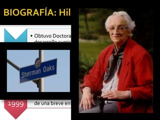 • Obtuvo Doctorado en Educación en el
         desarrollo curricular en Columbia.
1953

       • Se jubila, luego de una extensa carrera llena
         de premios y posiciones.
1974

       • A los 89 años de edad, muere pacíficamente
         en su casa en Sherman Oaks,California, luego
1999     de una breve enfermedad.
 