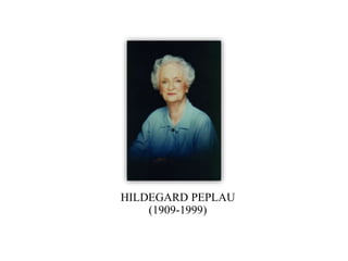 HILDEGARD PEPLAU
(1909-1999)
 