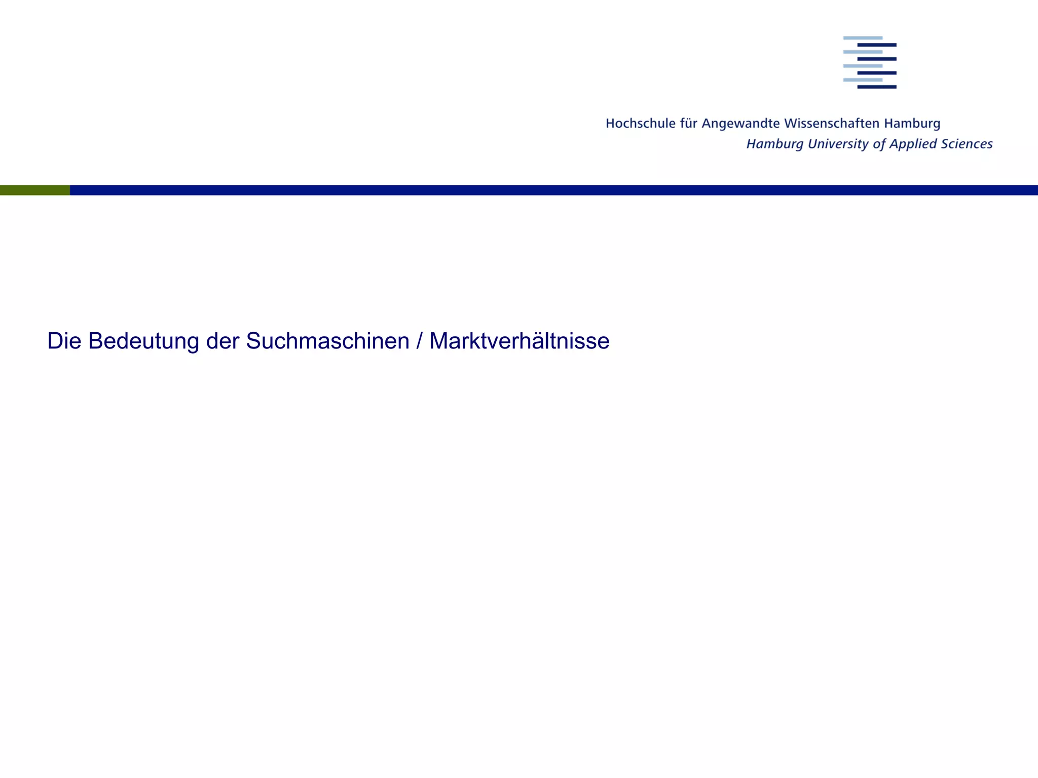 Die Bedeutung der Suchmaschinen / Marktverhältnisse
 