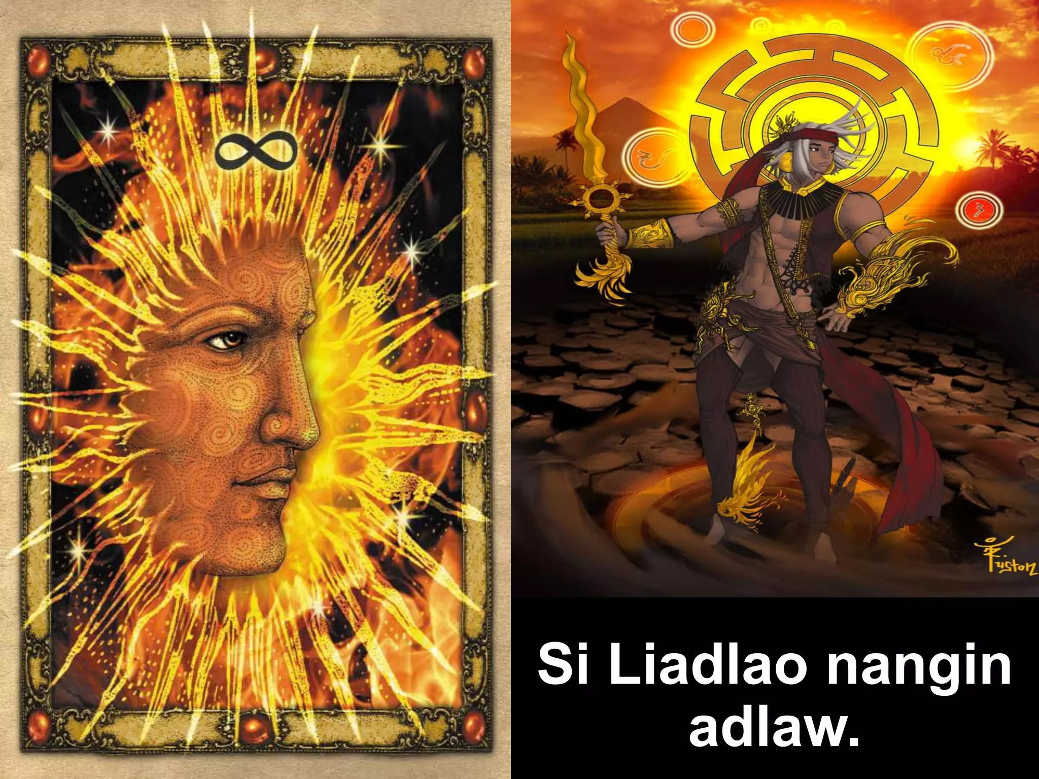 Si Liadlao nangin adlaw. 