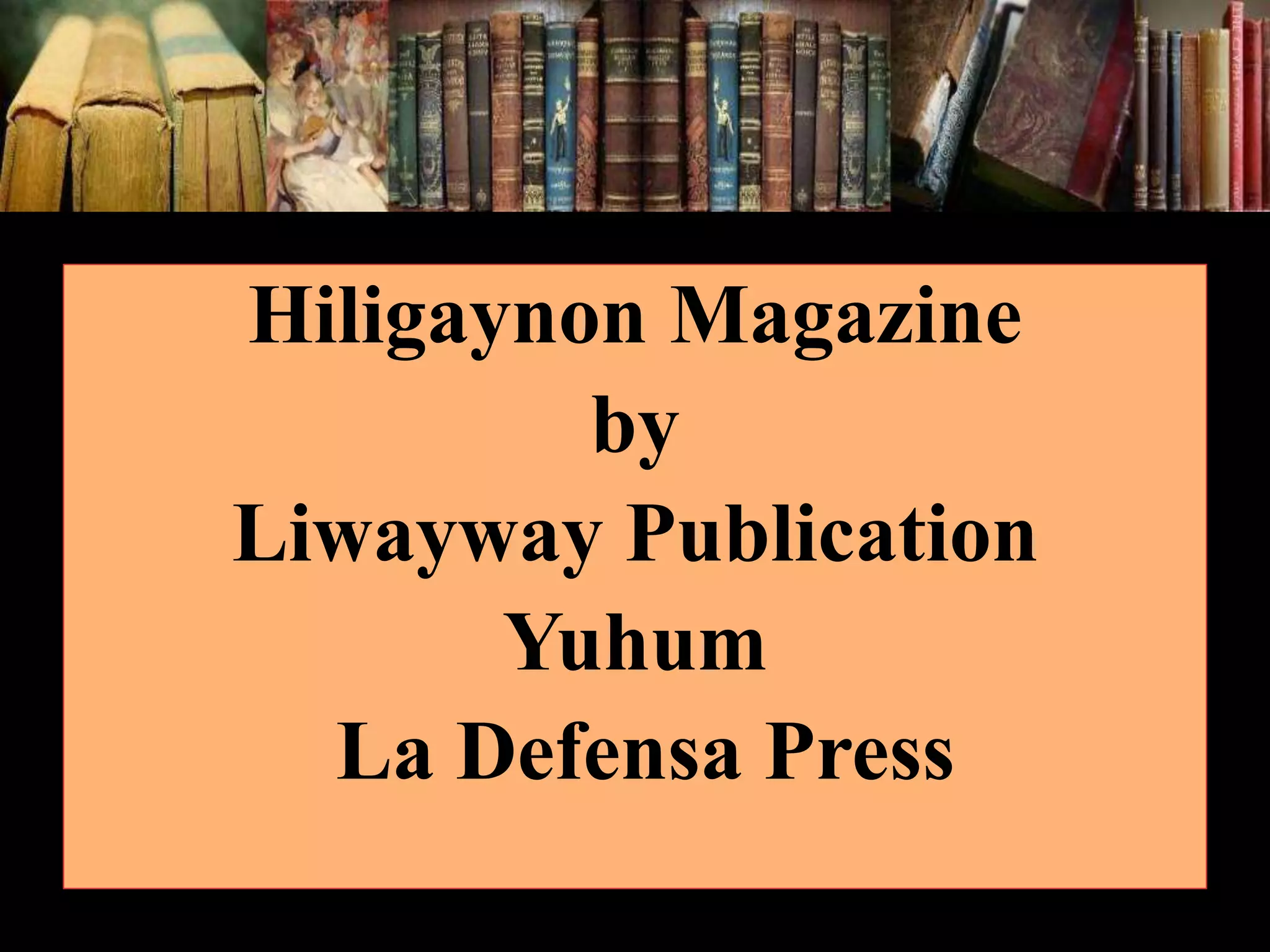 Hiligaynon Magazine by Liwayway Publication Yuhum La Defensa Press 