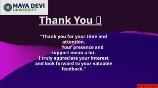 “Thank you for your time and
attention.
Your presence and
support mean a lot.
I truly appreciate your interest
and look forward to your valuable
feedback.”
Thank You 🙏
By: Younis hyder
 