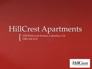 HillCrest Apartments

{

1518 Wildwood Avenue, Columbus, GA
(706) 324-2112

 
