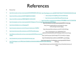 References 
• Pictures from 
• http://kevincsnyder.com/wp-content/uploads/2014/04/PASSION-USE-2.png 
• https://www.flickr.com/photos/25509772@N00/4233348269/ 
• https://www.flickr.com/photos/9080018@N07/12418216355/ 
• http://shontejtaylor.com/wp-content/uploads/2013/10/bigstock-The-next-big-thing-coming-soon-50289320.jpg 
• http://handcraftedbymartin.com/blog/page/57/ 
• http://mizutamari.deviantart.com/art/Cirque-du-Soleil-tents-17638944 
• http://watumishiwaneno.files.wordpress.com/2012/07/pole20vault.jpg 
• http://lifelessonsmilitarywife.com/wp-content/uploads/2015/04/easy-way-hard-way. 
jpg 
• http://weedactivist.com/wp-content/uploads/dreaming.1.jpg 
• http://2.bp.blogspot.com/-iFfI9duYpbs/USzdfeE3xmI/AAAAAAAABK8/kWBfAwPodL8/s1600/flying-man. 
png 
• http://4.bp.blogspot.com/_klpGRBTGNAI/TQ5zXT77t3I/AAAAAAAACcM/moXpDi-• http://i.ytimg.com/vi/Ug4xf6I_uVw/maxresdefault.jpg 
• http://www.qsl.net/o/on4blu//Maxxyz/MonstersInc.jpg 
• https://www.flickr.com/photos/townofaddison/5794298801/in/set-72157626753627851 
• http://www.dubiumn.com/wp-content/uploads/2013/11/vision.jpg 
http://www.vegashotelhunt.com/images/las-vegas-hotels/ 
backgrounds/ka-bg.jpg 
http://karysays.files.wordpress.com/2011/09/2039.jpg 
http://4.bp.blogspot.com/-zIRifH60SlU/Tw7- 
QED6m5I/AAAAAAAACAc/dzlUTddbUgI/s1600/Corteo222.jpg 
http://apod.nasa.gov/apod/image/9712/orionfull_jcc_big.jpg 
http://d1hw6n3yxknhky.cloudfront.net/025298191_prevstill.jpeg 
http://www.avalonchurch.net/blog/wp-content/uploads/2013/10/hard-work. 
png 
http://fc06.deviantart.net/fs46/f/2009/210/a/2/Starfield_Stock_by_CJ 
5.png 

