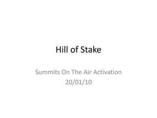 Hill of Stake Summits On The Air Activation 20/01/10 
