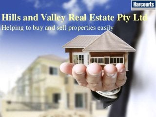 Hills and Valley Real Estate Pty Ltd
Helping to buy and sell properties easily
 