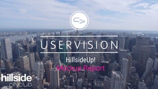 HillsideUp!
Mockup Report
 