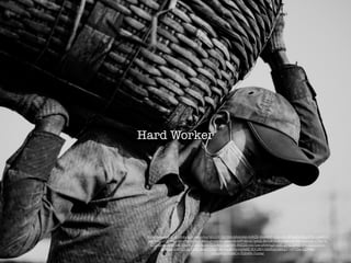 Hard Worker
https://www.ﬂickr.com/photos/ciaomrho/16532813016/in/photolist-rbWZjh-8keW66-oQpvzN-8Xny6G-AKqQPZ-ndxM5Y-
gB2Mbz-eYCWSG-ejKzNy-693tc7-48oLxf-d2rqio-qdsnd4-fxPF49-nC1pmZ-8khUKm-8keV8a-onna3v-pGbhjv-oT8yYX-
fCGPcr-qwncBP-bBTPkt-fF216G-hpXk7C-ijrArC-nqxY8K-fN5Qi5-nte7pw-pN4mg3-obELg7-fL39NS-oPvuQJ-q7s1jn-
gbwj24-iuhPCU-583hQE-dkeZhT-6pE5kD-kwa3Rz-nsVs6E-fEK3BH-5868Us-nsVqj3-neFhSw-5j2PAW-
nGQWPs-7UzkCn-7Uzn6V-7Uztaz
 