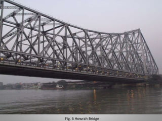 Fig. 6 Howrah Bridge 
 