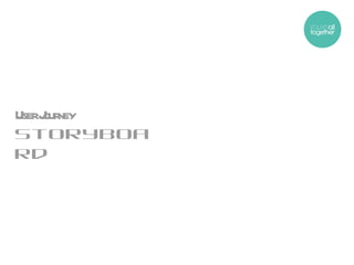 User Journey  Storyboard 