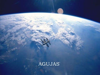AGUJAS
 