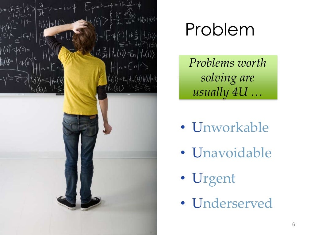 Problem Problems worth solving are