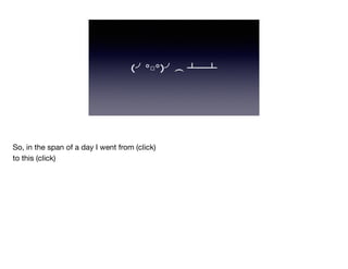 (╯°□°)╯︵ ┻━┻
So, in the span of a day I went from (click)

to this (click)
 